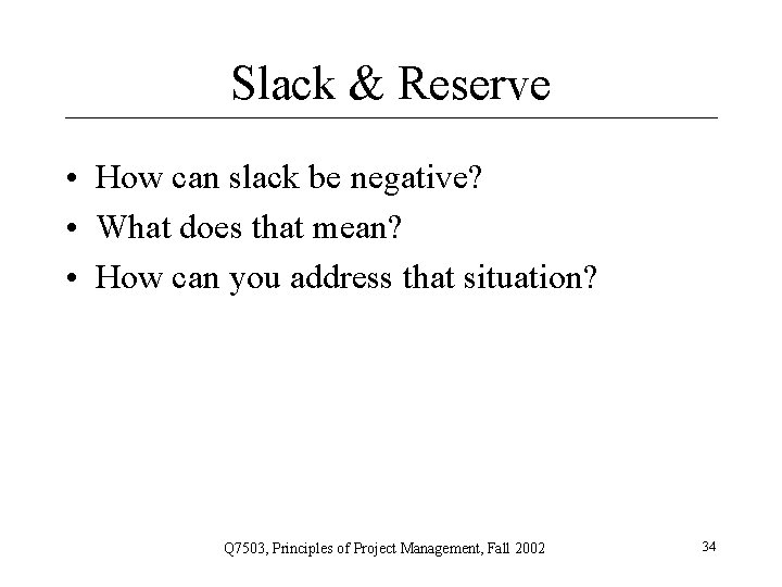 Slack & Reserve • How can slack be negative? • What does that mean?