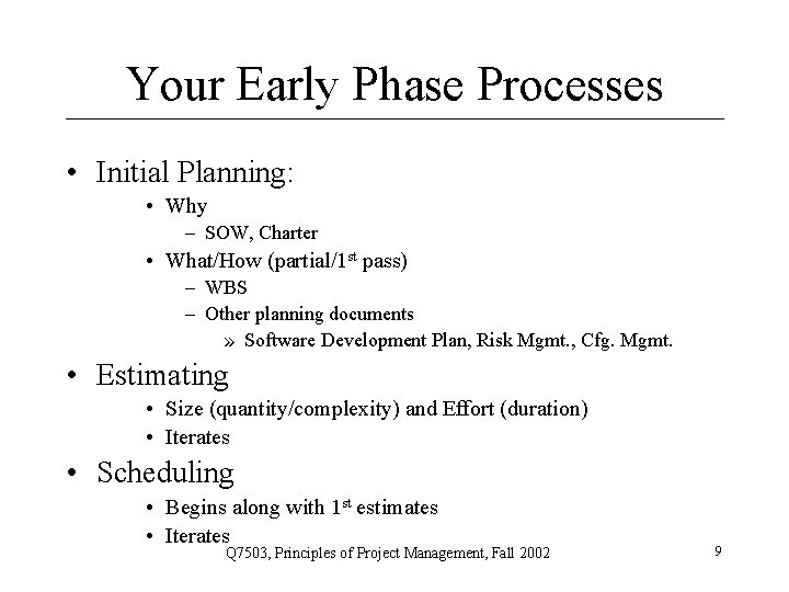 Your Early Phase Processes • Initial Planning: • Why – SOW, Charter • What/How