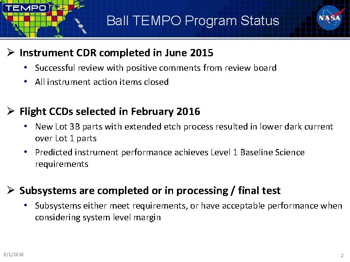 Ball TEMPO Program Status Ø Instrument CDR completed in June 2015 • Successful review