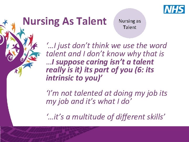 Nursing As Talent Nursing as Talent ‘…I just don’t think we use the word
