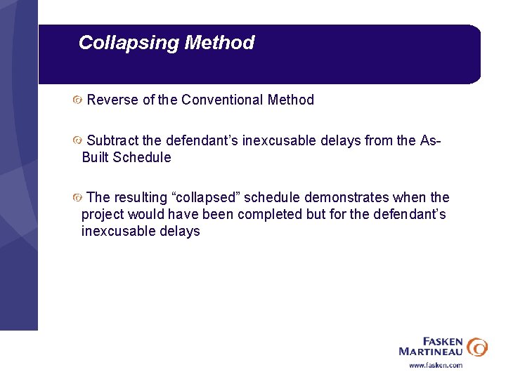 Collapsing Method Reverse of the Conventional Method Subtract the defendant’s inexcusable delays from the