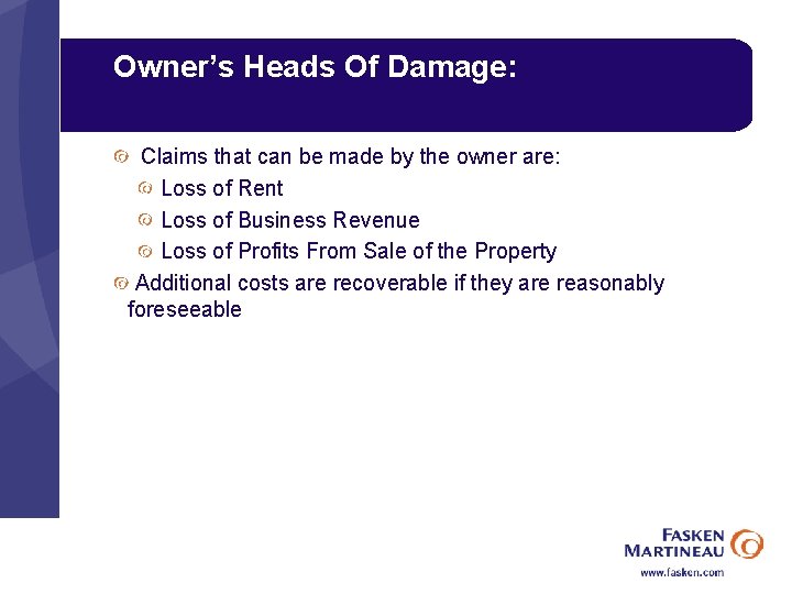 Owner’s Heads Of Damage: Claims that can be made by the owner are: Loss