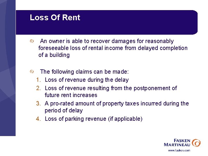 Loss Of Rent An owner is able to recover damages for reasonably foreseeable loss