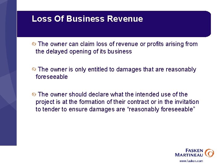 Loss Of Business Revenue The owner can claim loss of revenue or profits arising