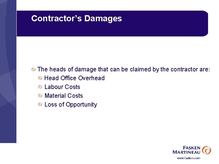 Contractor’s Damages The heads of damage that can be claimed by the contractor are: