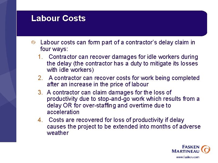 Labour Costs Labour costs can form part of a contractor’s delay claim in four