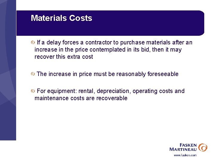 Materials Costs If a delay forces a contractor to purchase materials after an increase