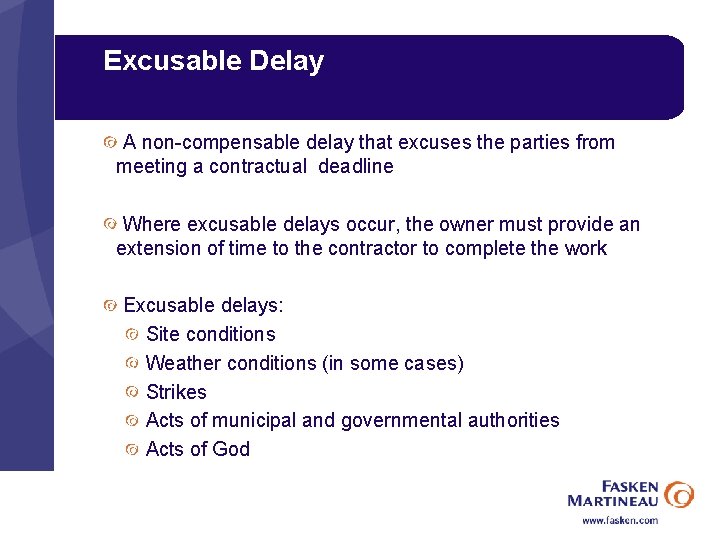 Excusable Delay A non-compensable delay that excuses the parties from meeting a contractual deadline