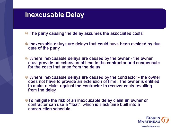 Inexcusable Delay The party causing the delay assumes the associated costs Inexcusable delays are