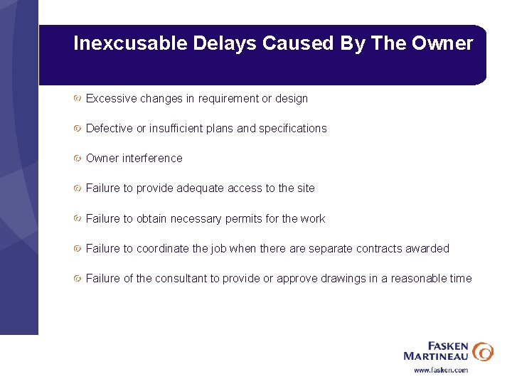 Inexcusable Delays Caused By The Owner Excessive changes in requirement or design Defective or