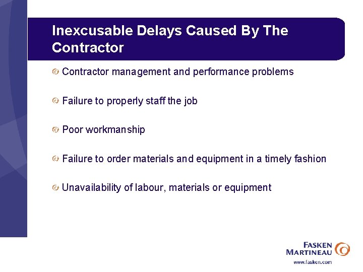 Inexcusable Delays Caused By The Contractor management and performance problems Failure to properly staff