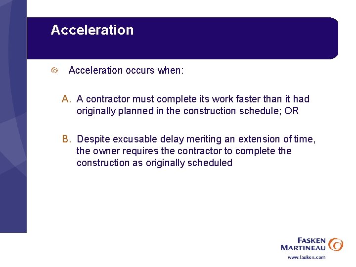 Acceleration occurs when: A. A contractor must complete its work faster than it had