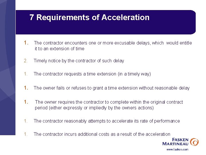 7 Requirements of Acceleration 1. The contractor encounters one or more excusable delays, which