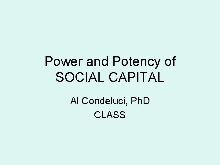 Power and Potency of SOCIAL CAPITAL Al Condeluci