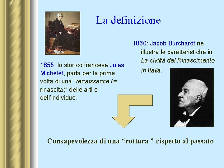 La definizione 1855: lo storico francese Jules Michelet, parla per la prima volta di