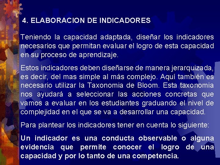 4. ELABORACION DE INDICADORES Teniendo la capacidad adaptada, diseñar los indicadores necesarios que permitan