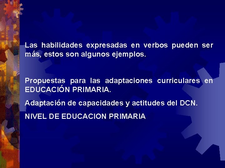 Las habilidades expresadas en verbos pueden ser más, estos son algunos ejemplos. Propuestas para