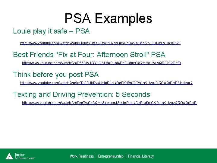 PSA Examples Louie play it safe – PSA http: //www. youtube. com/watch? v=n 6