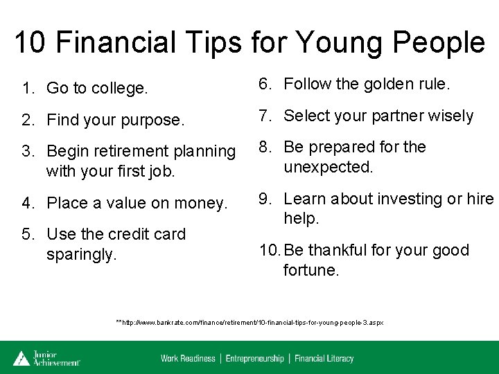 10 Financial Tips for Young People 1. Go to college. 6. Follow the golden