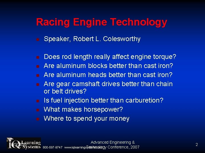 Racing Engine Technology 12/3/2020 Speaker, Robert L. Colesworthy Does rod length really affect engine