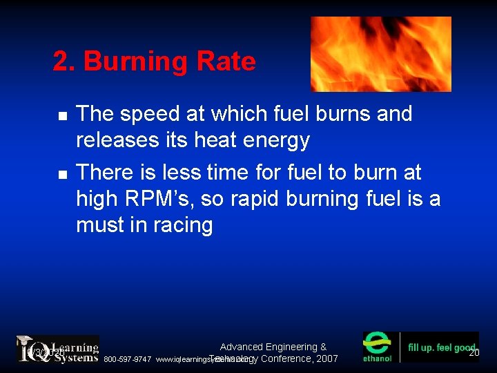 2. Burning Rate 12/3/2020 The speed at which fuel burns and releases its heat