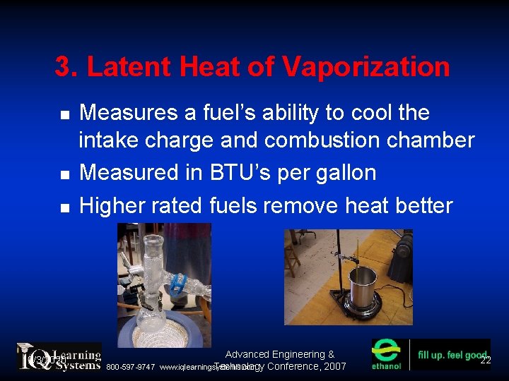 3. Latent Heat of Vaporization 12/3/2020 Measures a fuel’s ability to cool the intake 3. Latent Heat of Vaporization 12/3/2020 Measures a fuel’s ability to cool the intake