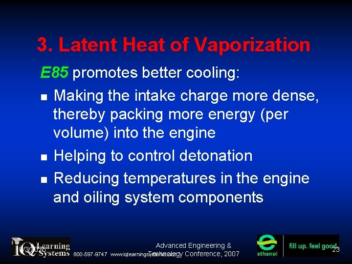 3. Latent Heat of Vaporization E 85 promotes better cooling: Making the intake charge