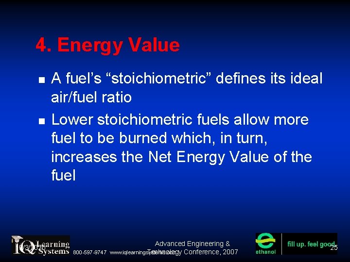 4. Energy Value 12/3/2020 A fuel’s “stoichiometric” defines its ideal air/fuel ratio Lower stoichiometric