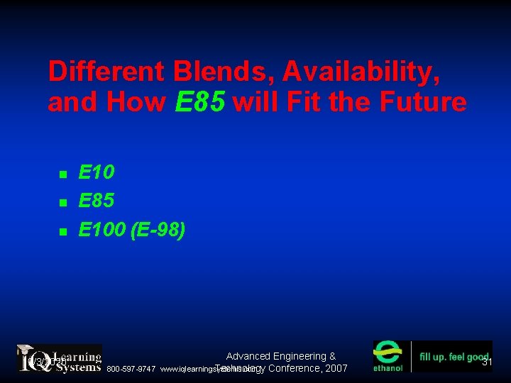 Different Blends, Availability, and How E 85 will Fit the Future 12/3/2020 E 10 Different Blends, Availability, and How E 85 will Fit the Future 12/3/2020 E 10