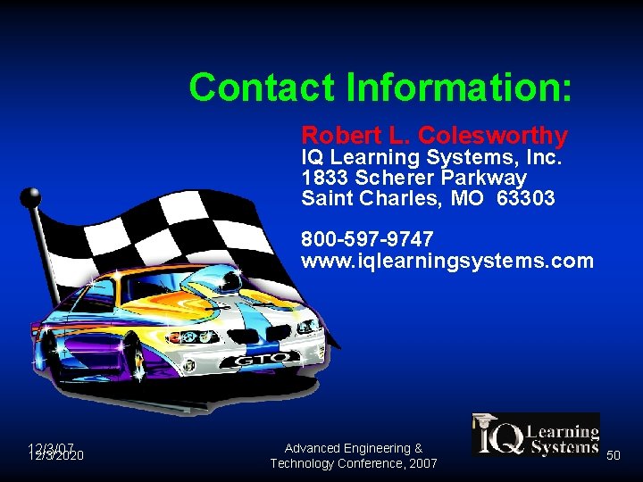 Contact Information: Robert L. Colesworthy IQ Learning Systems, Inc. 1833 Scherer Parkway Saint Charles, Contact Information: Robert L. Colesworthy IQ Learning Systems, Inc. 1833 Scherer Parkway Saint Charles,