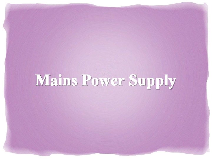 Mains Power Supply 