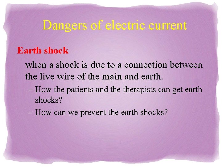 ` Dangers of electric current Earth shock when a shock is due to a