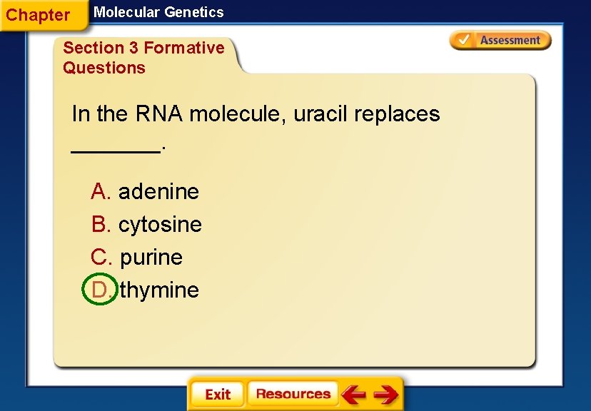 Chapter Molecular Genetics Section 3 Formative Questions In the RNA molecule, uracil replaces _______.