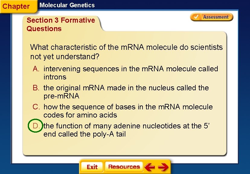 Chapter Molecular Genetics Section 3 Formative Questions What characteristic of the m. RNA molecule