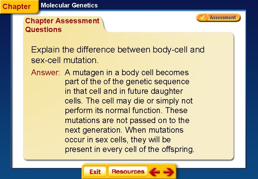 Chapter Molecular Genetics Chapter Assessment Questions Explain the difference between body-cell and sex-cell mutation.