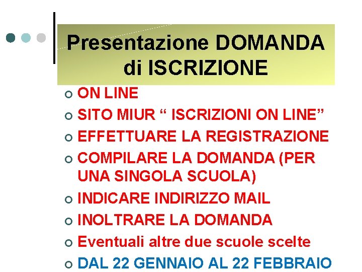 Presentazione DOMANDA di ISCRIZIONE ON LINE ¢ SITO MIUR “ ISCRIZIONI ON LINE” ¢