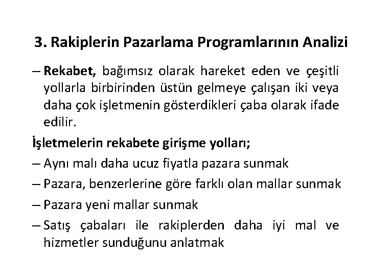 3. Rakiplerin Pazarlama Programlarının Analizi – Rekabet, bağımsız olarak hareket eden ve çeşitli yollarla