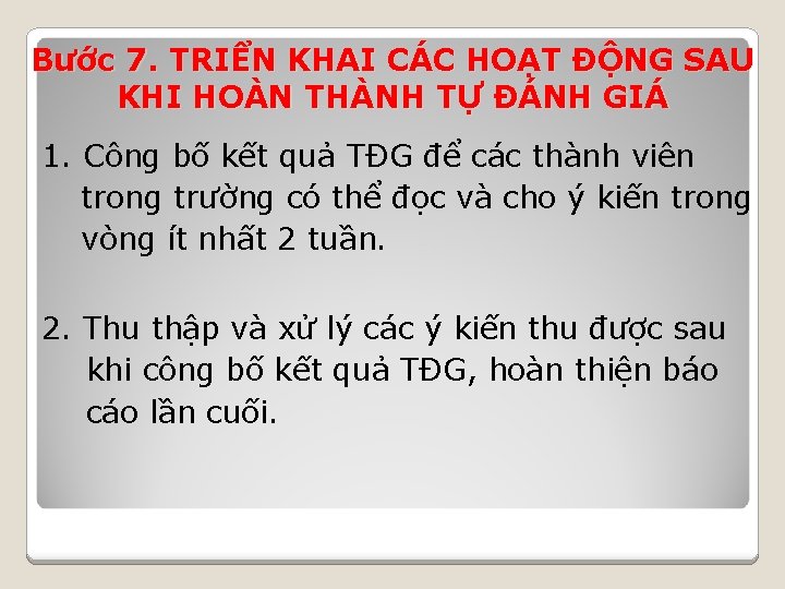 Bước 7. TRIỂN KHAI CÁC HOẠT ĐỘNG SAU KHI HOÀN THÀNH TỰ ĐÁNH GIÁ