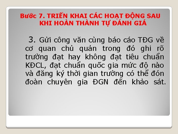 Bước 7. TRIỂN KHAI CÁC HOẠT ĐỘNG SAU KHI HOÀN THÀNH TỰ ĐÁNH GIÁ