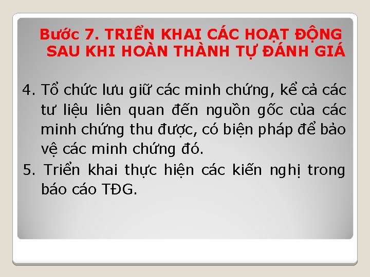 Bước 7. TRIỂN KHAI CÁC HOẠT ĐỘNG SAU KHI HOÀN THÀNH TỰ ĐÁNH GIÁ