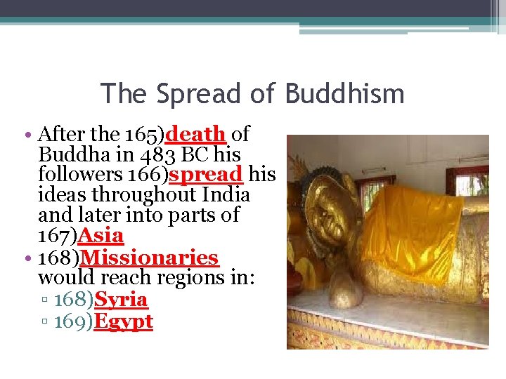 The Spread of Buddhism • After the 165)death of Buddha in 483 BC his