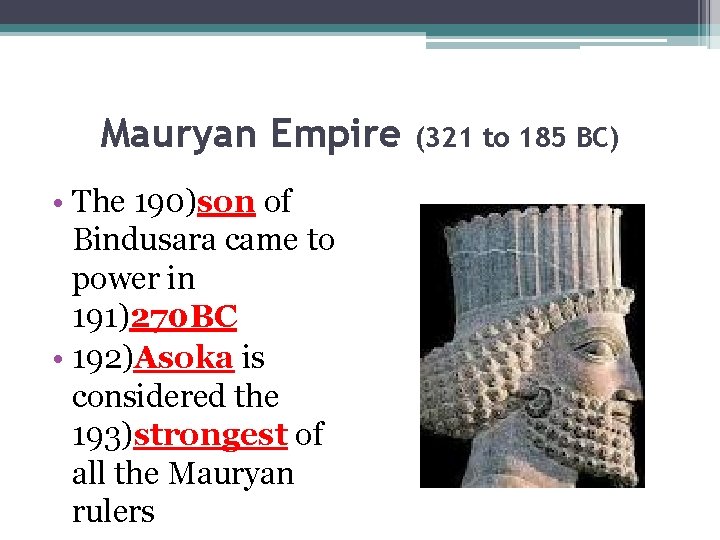 Mauryan Empire • The 190)son of Bindusara came to power in 191)270 BC •
