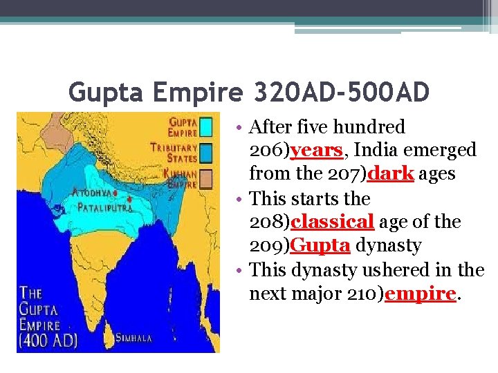 Gupta Empire 320 AD-500 AD • After five hundred 206)years, India emerged from the