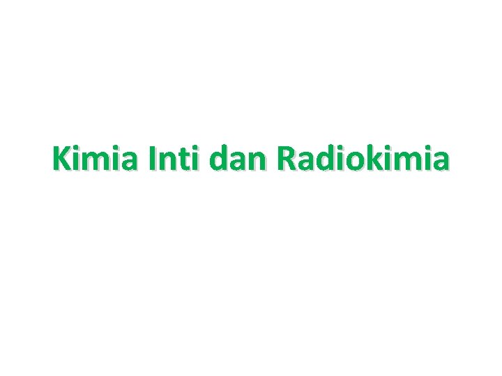 Kimia Inti dan Radiokimia 
