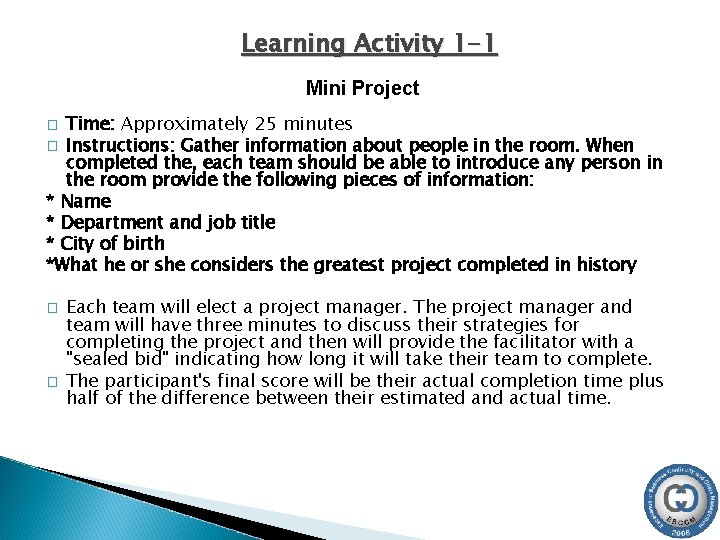 Learning Activity 1 -1 Mini Project Time: Approximately 25 minutes � Instructions: Gather information