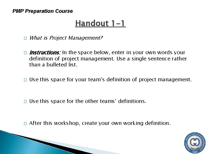 PMP Preparation Course Handout 1 -1 � What is Project Management? � Instructions: In