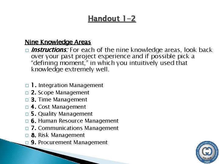 Handout 1 -2 Nine Knowledge Areas � Instructions: For each of the nine knowledge