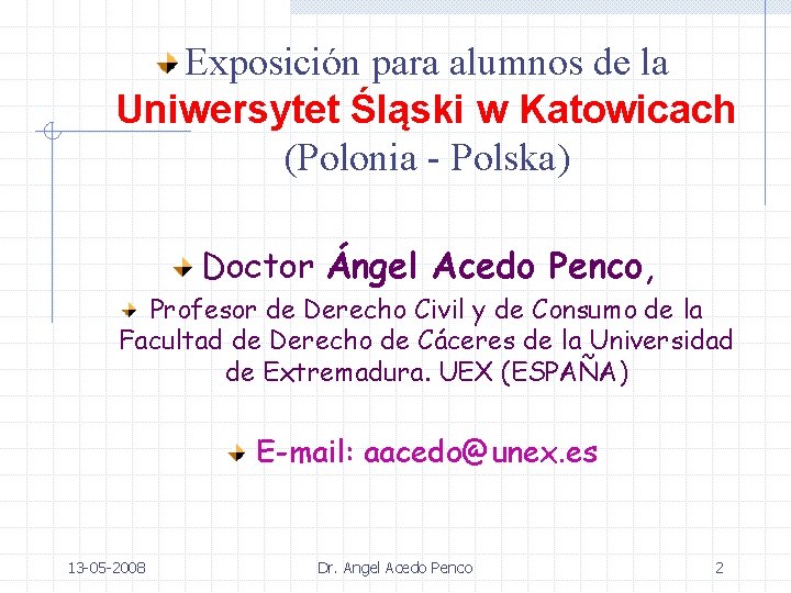 Exposición para alumnos de la Uniwersytet Śląski w Katowicach (Polonia - Polska) Doctor Ángel