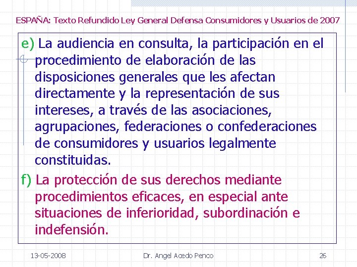 ESPAÑA: Texto Refundido Ley General Defensa Consumidores y Usuarios de 2007 e) La audiencia