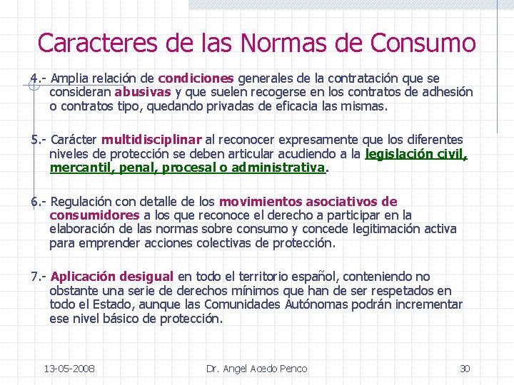 Caracteres de las Normas de Consumo 4. - Amplia relación de condiciones generales de